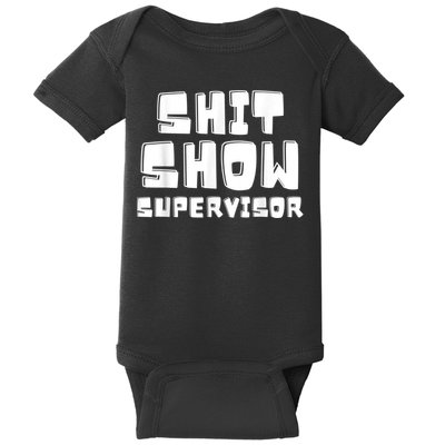 Shit Show Supervisor Funny Boss Manager Baby Bodysuit