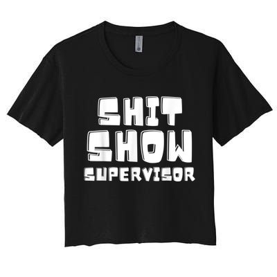 Shit Show Supervisor Funny Boss Manager Crop Top