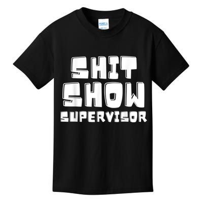 Shit Show Supervisor Funny Boss Manager Kids T-Shirt