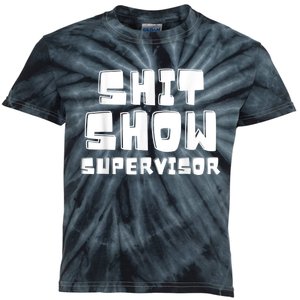 Shit Show Supervisor Funny Boss Manager Kids Tie-Dye T-Shirt