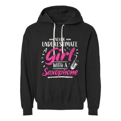 Saxophonist Saxist Sax Never Underestimate A Girl Saxophone Garment-Dyed Fleece Hoodie