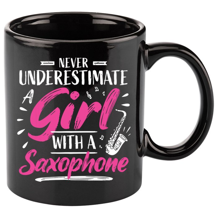 Saxophonist Saxist Sax Never Underestimate A Girl Saxophone 11oz C Handle Ceramic Mug