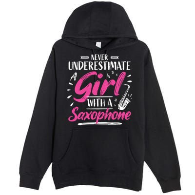 Saxophonist Saxist Sax Never Underestimate A Girl Saxophone Premium Pullover Hoodie