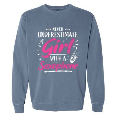 Saxophonist Saxist Sax Never Underestimate A Girl Saxophone Garment-Dyed Sweatshirt