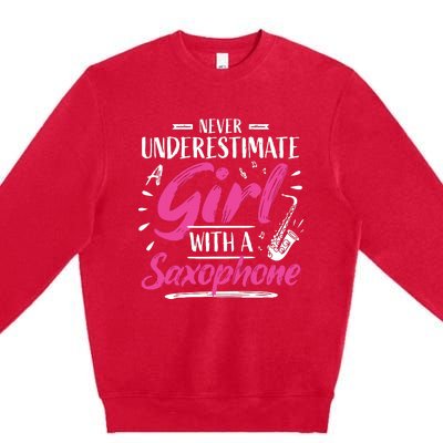 Saxophonist Saxist Sax Never Underestimate A Girl Saxophone Premium Crewneck Sweatshirt