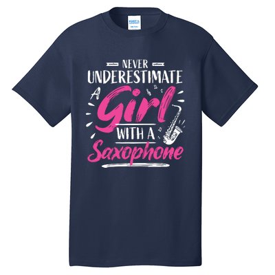 Saxophonist Saxist Sax Never Underestimate A Girl Saxophone Tall T-Shirt