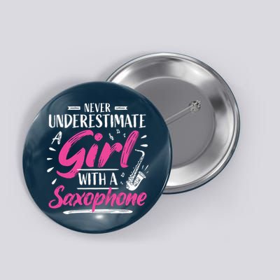 Saxophonist Saxist Sax Never Underestimate A Girl Saxophone Button