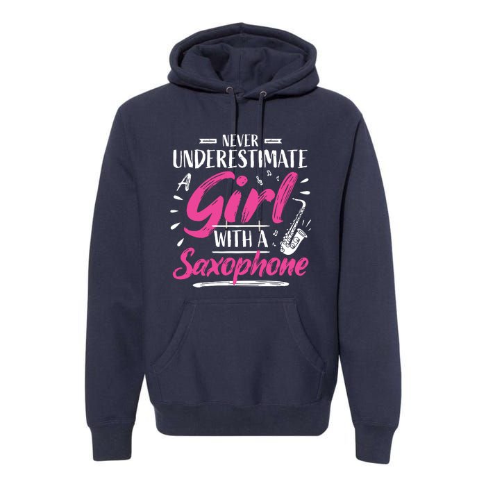 Saxophonist Saxist Sax Never Underestimate A Girl Saxophone Premium Hoodie