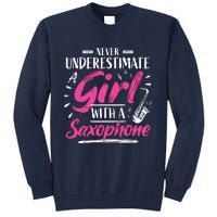 Saxophonist Saxist Sax Never Underestimate A Girl Saxophone Tall Sweatshirt