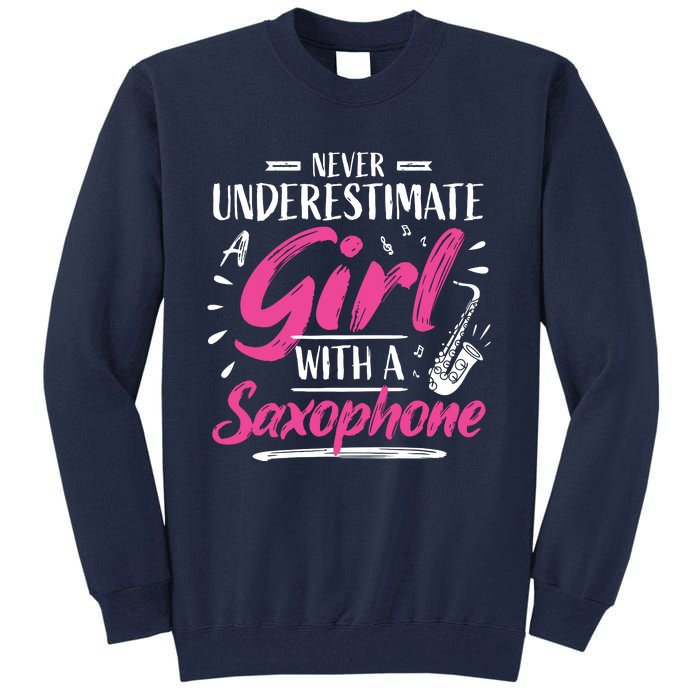 Saxophonist Saxist Sax Never Underestimate A Girl Saxophone Tall Sweatshirt