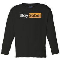 Stay Sober Toddler Long Sleeve Shirt