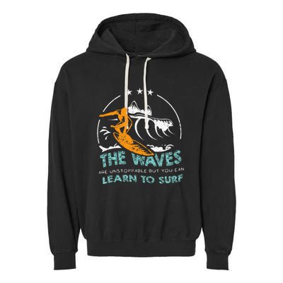 Surfboard Surf Surfer Surfboarder Funny Surfing Quote Garment-Dyed Fleece Hoodie