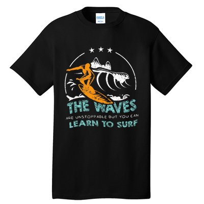 Surfboard Surf Surfer Surfboarder Funny Surfing Quote Tall T-Shirt