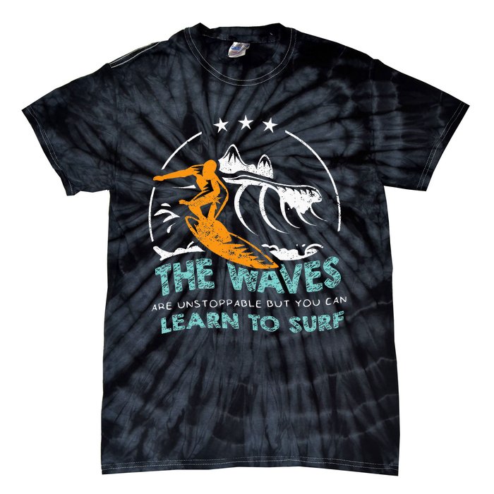 Surfboard Surf Surfer Surfboarder Funny Surfing Quote Tie-Dye T-Shirt