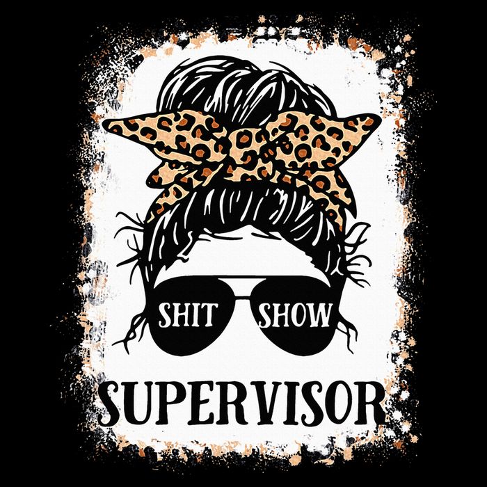 Shit Show Supervisor Women Casual Messy Bun Bleached Tall T-Shirt
