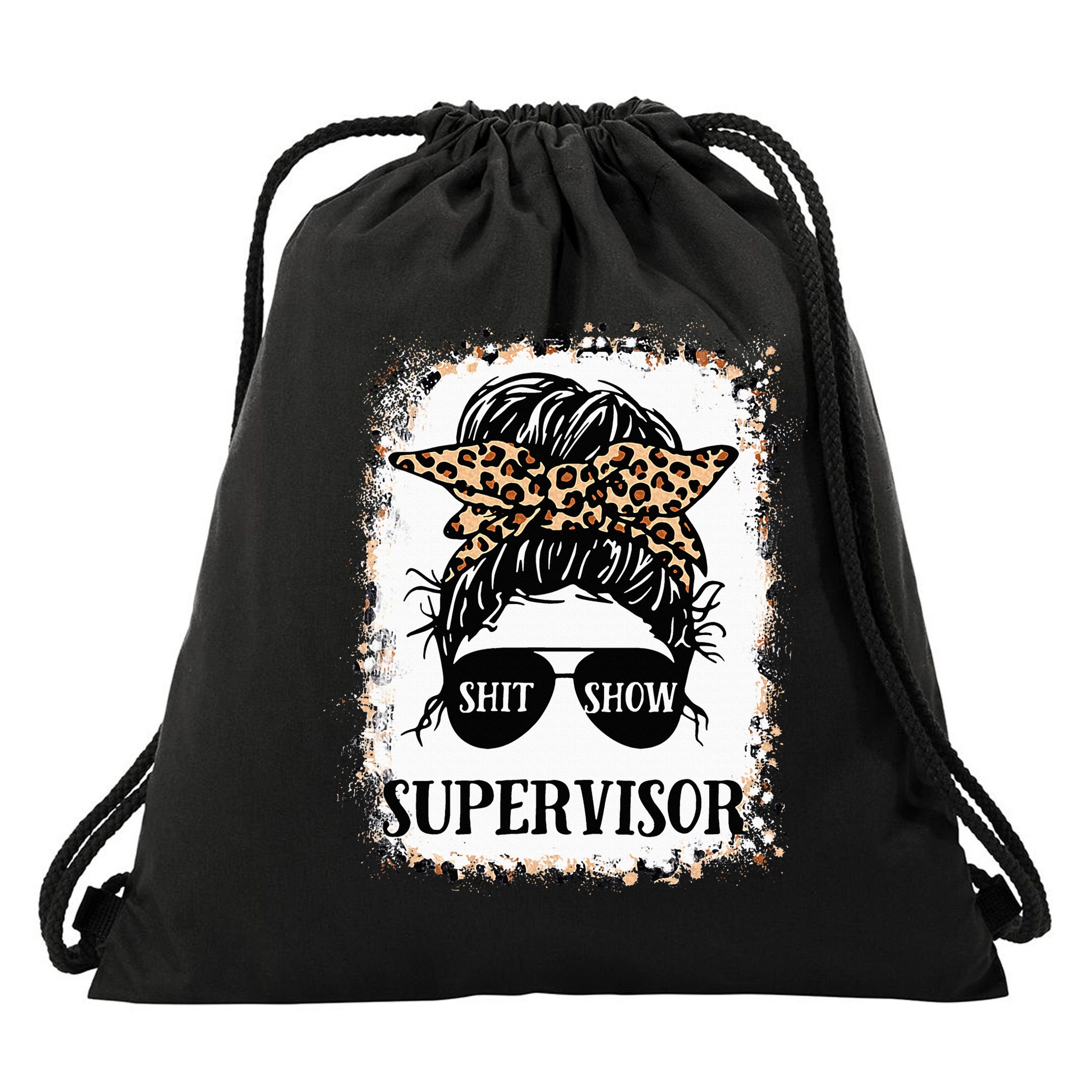 Shit Show Supervisor Women Casual Messy Bun Bleached Drawstring Bag