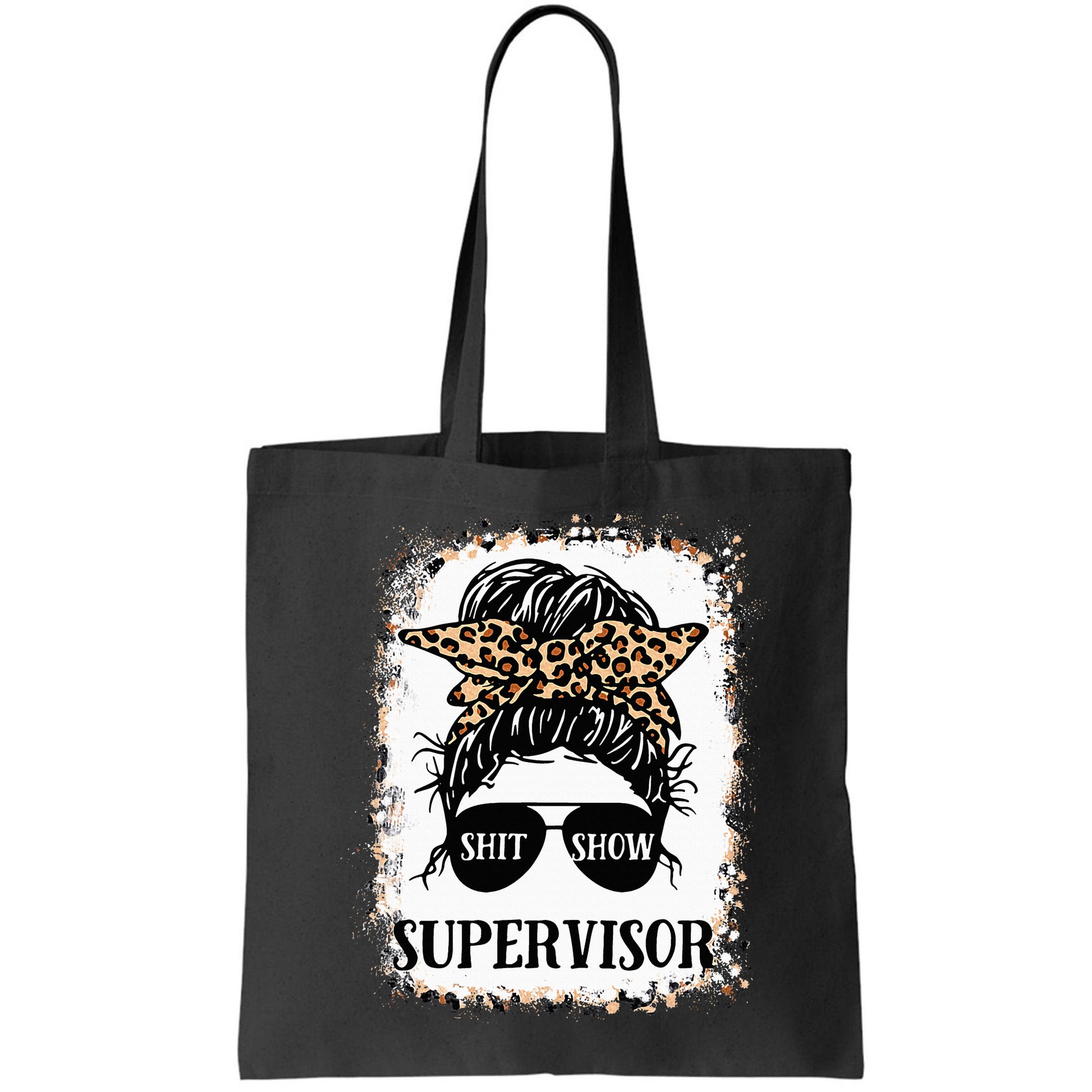 Shit Show Supervisor Women Casual Messy Bun Bleached Bag