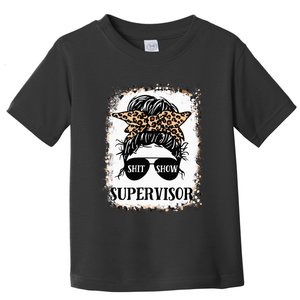 Shit Show Supervisor Women Casual Messy Bun Bleached Toddler T-Shirt