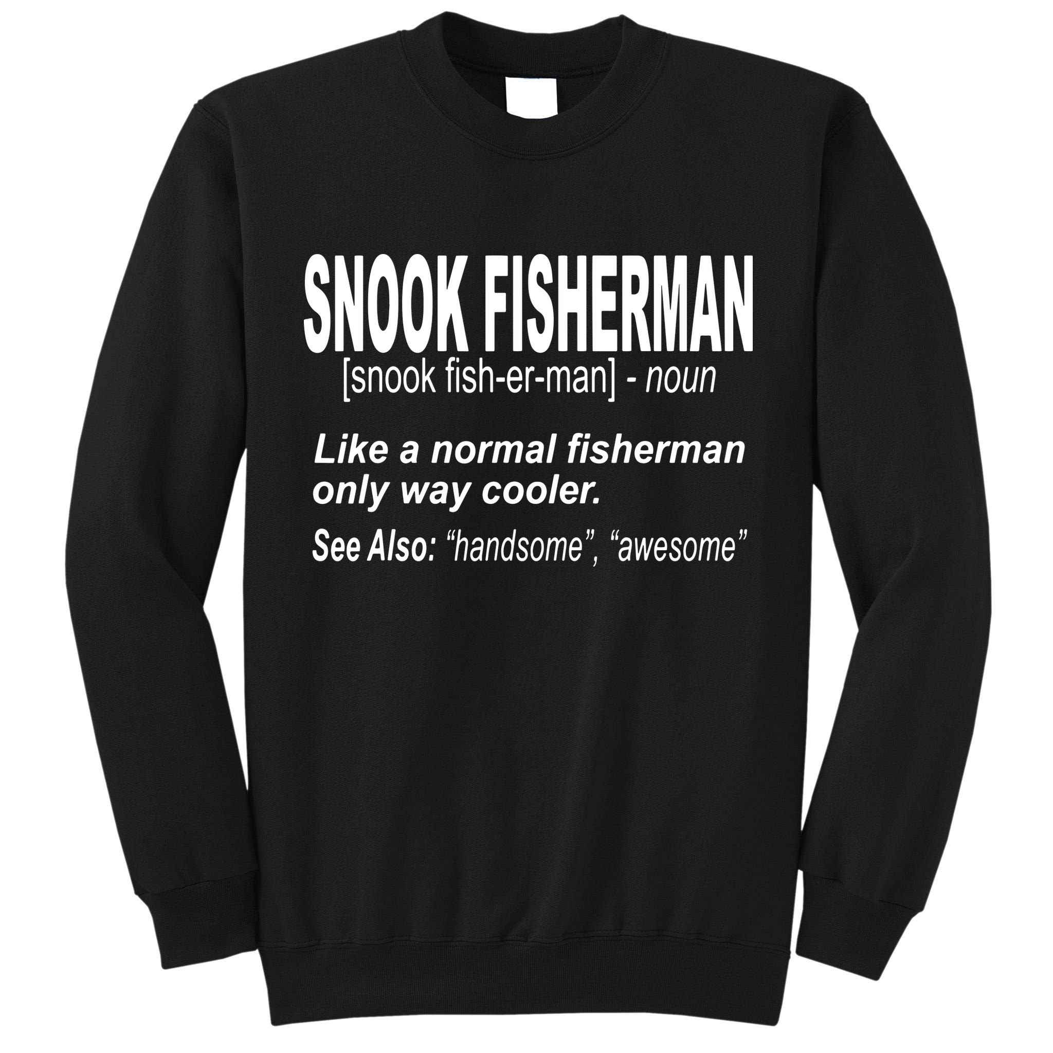 Snook Slayer Sty Salty Snook Fishing Lovers Tall Sweatshirt