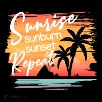 Sunrise Sunburn Sunset Repeat Beach Saying Cool Gift Flatbill Hat