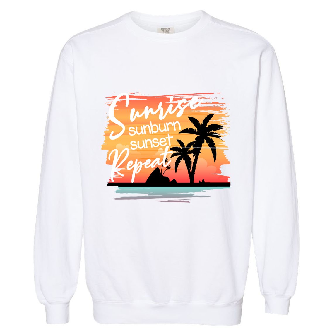 Sunrise Sunburn Sunset Repeat Beach Saying Cool Gift Garment-Dyed Sweatshirt