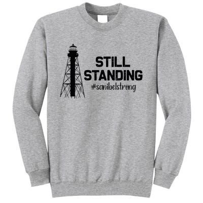 Still Standing Sanibel Strong Florida Hurricane Relief Tall Sweatshirt