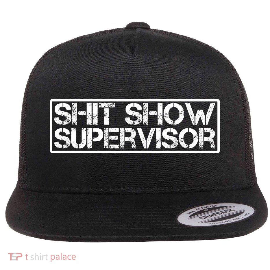 Shit Show Supervisor Hilarious Vintage Adult Humor Flatbill Hat