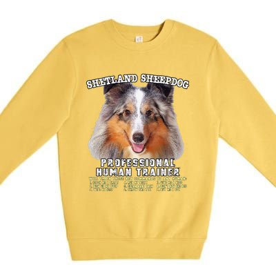 Shetland Sheepdog Sheltie Merle Professional Human Trainer Cute Dog Premium Crewneck Sweatshirt