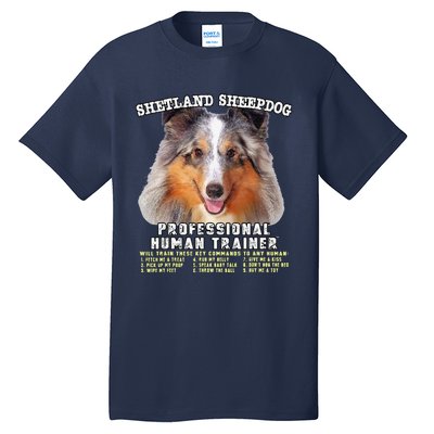 Shetland Sheepdog Sheltie Merle Professional Human Trainer Cute Dog Tall T-Shirt