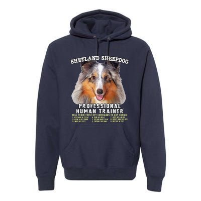 Shetland Sheepdog Sheltie Merle Professional Human Trainer Cute Dog Premium Hoodie