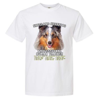 Shetland Sheepdog Sheltie Merle Professional Human Trainer Cute Dog Garment-Dyed Heavyweight T-Shirt