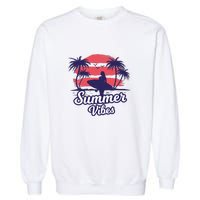 Surfing Sunset Summer Vibes Palm Beach Gift Garment-Dyed Sweatshirt