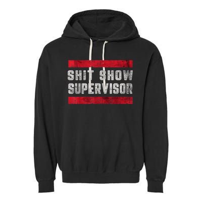 Shit Show Supervisor Sarcastic Distressed Garment-Dyed Fleece Hoodie
