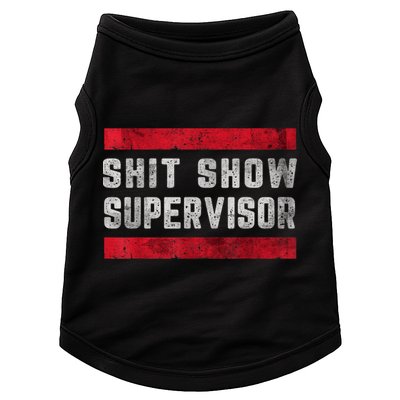 Shit Show Supervisor Sarcastic Distressed Doggie Tank