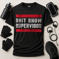 Shit Show Supervisor Sarcastic Distressed Cooling Performance Crew T-Shirt