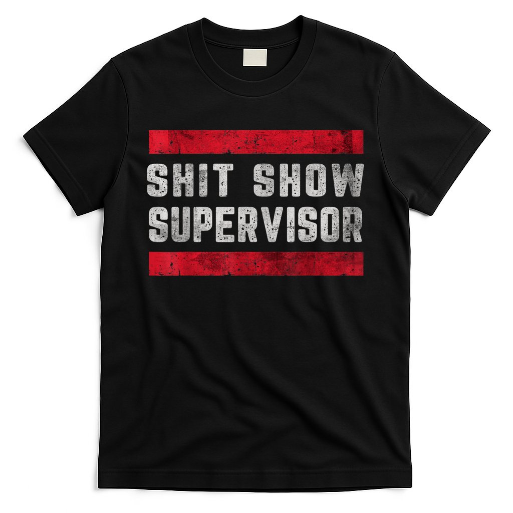 Shit Show Supervisor Sarcastic Distressed T-Shirt