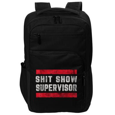 Shit Show Supervisor Sarcastic Distressed Impact Tech Backpack