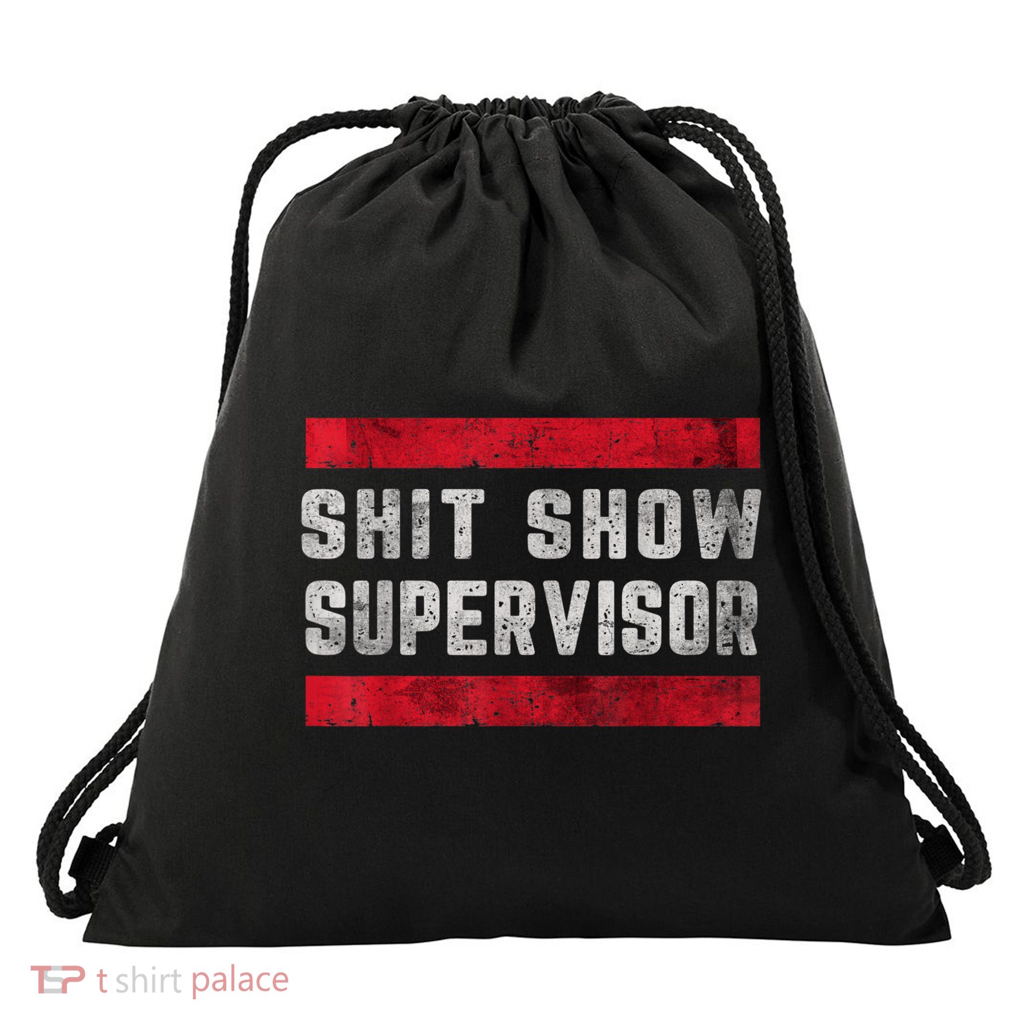 Shit Show Supervisor Sarcastic Distressed Drawstring Bag