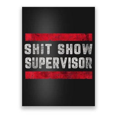 Shit Show Supervisor Sarcastic Distressed Poster