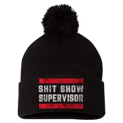 Shit Show Supervisor Sarcastic Distressed Pom Pom 12in Knit Beanie