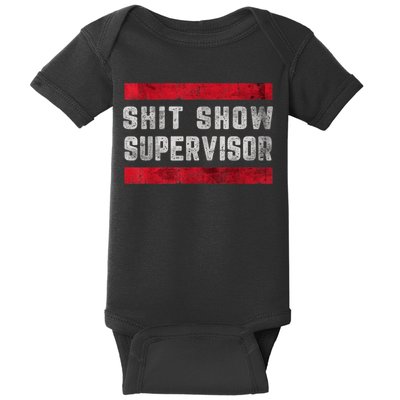 Shit Show Supervisor Sarcastic Distressed Baby Bodysuit