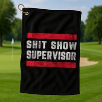 Shit Show Supervisor Sarcastic Distressed Golf Towel