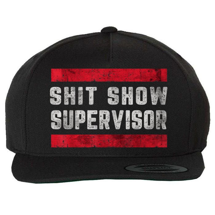 Shit Show Supervisor Sarcastic Distressed Wool Snapback Cap