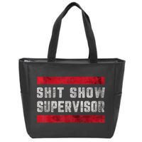 Shit Show Supervisor Sarcastic Distressed Zip Tote Bag