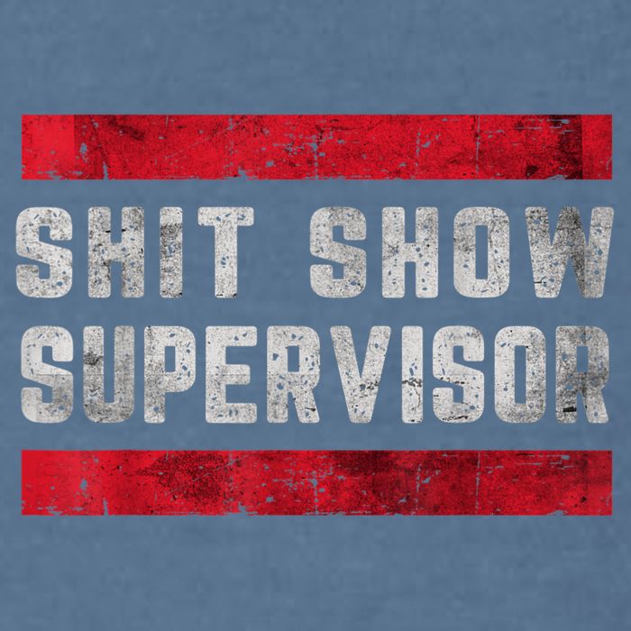 Shit Show Supervisor Sarcastic Distressed Garment-Dyed Sweatshirt