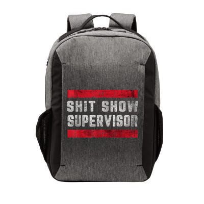Shit Show Supervisor Sarcastic Distressed Vector Backpack