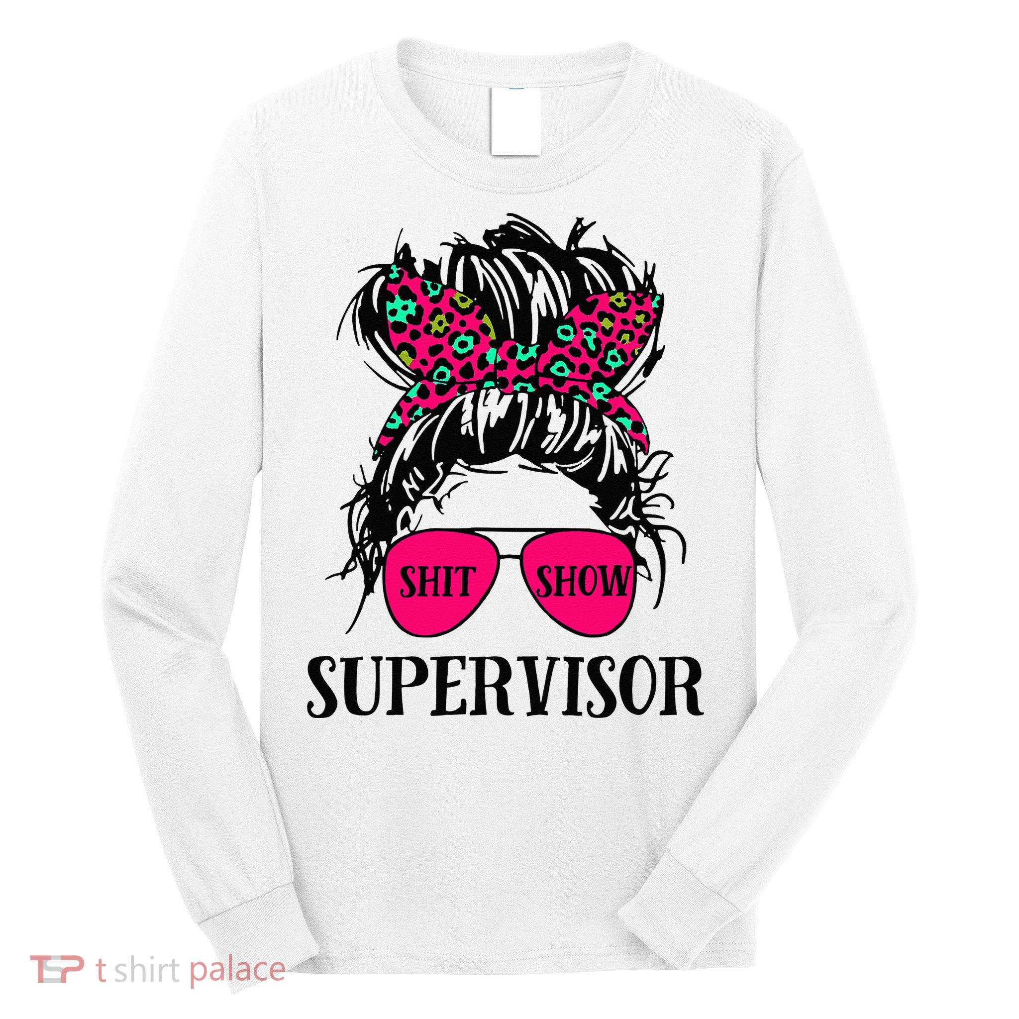 Shit Show Supervisor Tee Women Casual Messy Bun Bleached Long Sleeve Shirt