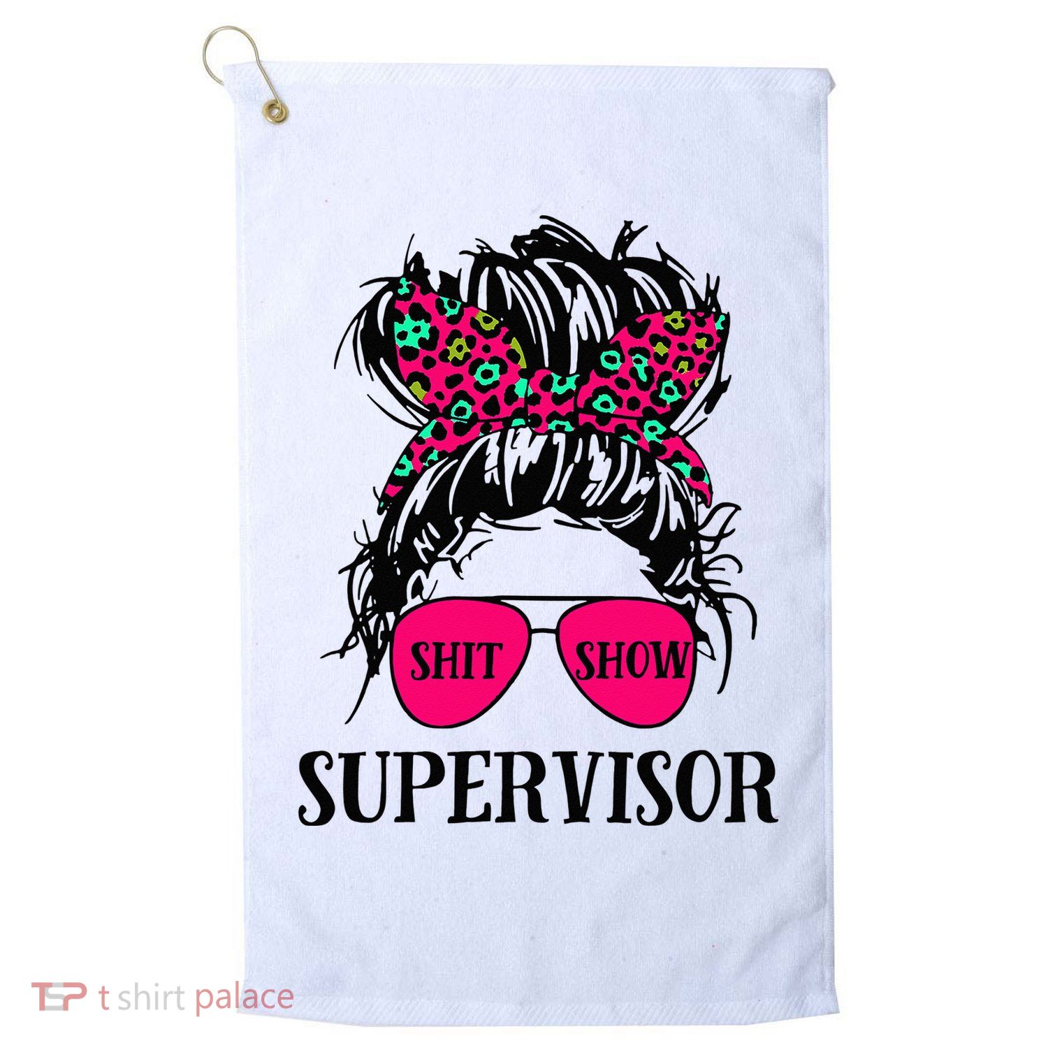 Shit Show Supervisor Tee Women Casual Messy Bun Bleached Golf Towel