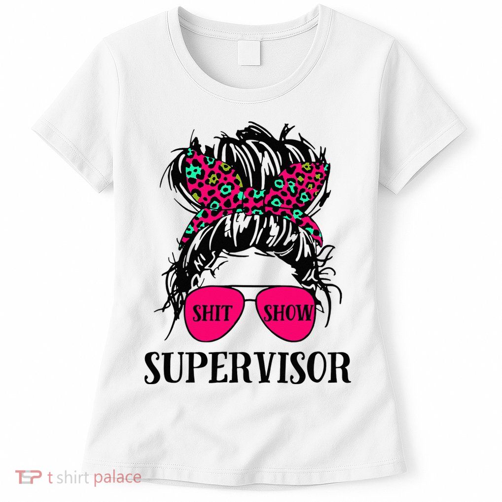 Shit Show Supervisor Tee Women Casual Messy Bun Bleached Womens T-Shirt