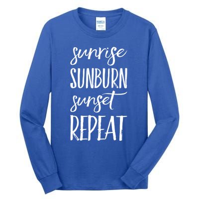 Sunrise Sunburn Sunset Repeat Funny Sayings Summer Cute Gift Tall Long Sleeve T-Shirt